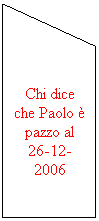 Input manuale: Chi difende Paolo dopo il 2004 
 
